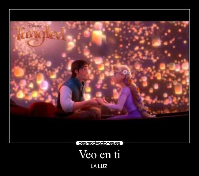 Veo en ti - LA LUZ ♥