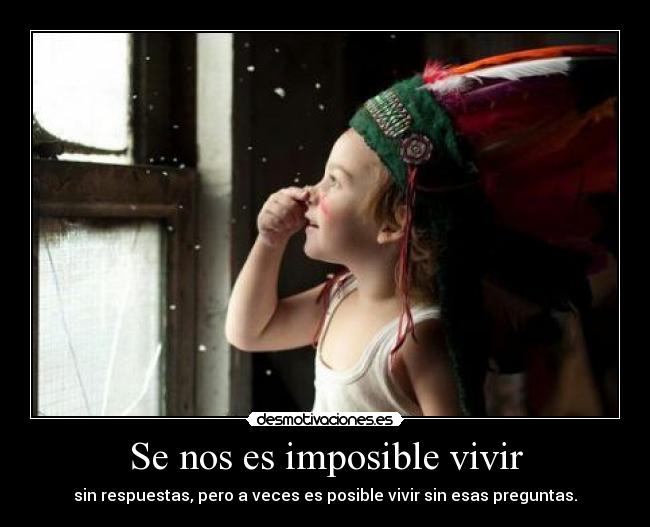 Se nos es imposible vivir - 