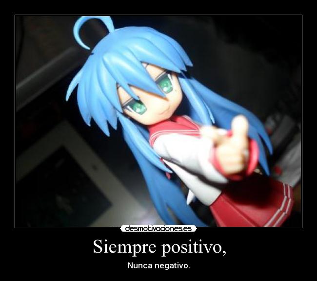 Siempre positivo, - 