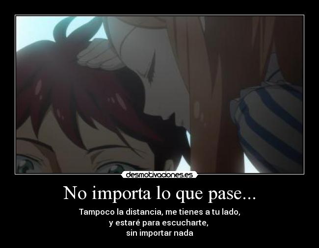 No importa lo que pase... -