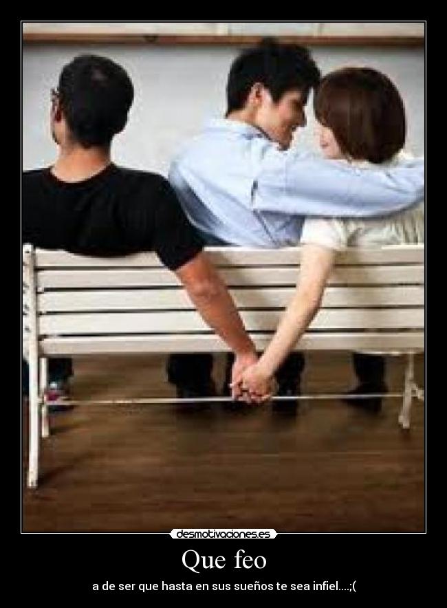 Que feo - 