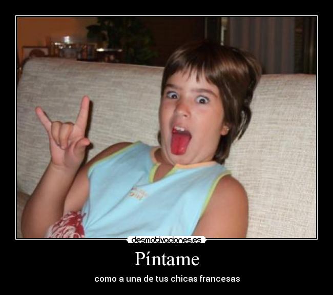 Píntame - como a una de tus chicas francesas