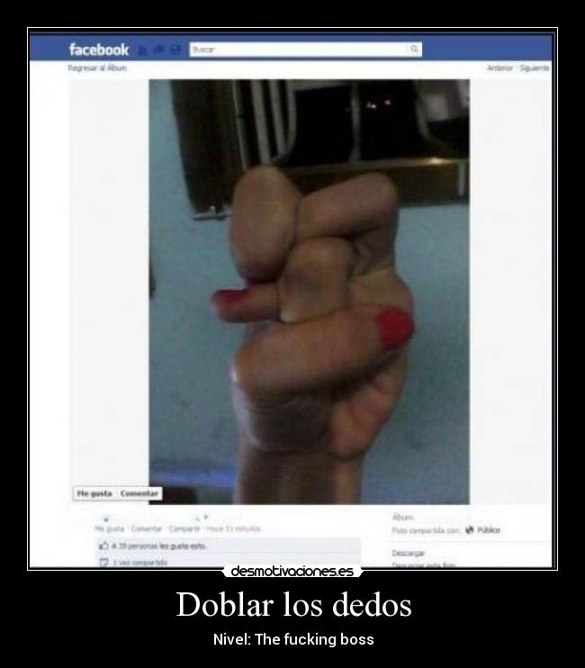 Doblar los dedos - Nivel: The fucking boss