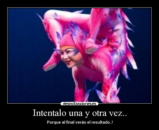 Intentalo una y otra vez.. -