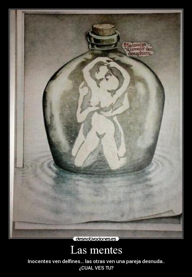 Las mentes - Inocentes ven delfines... las otras ven una pareja desnuda..
¿CUAL VES TU?