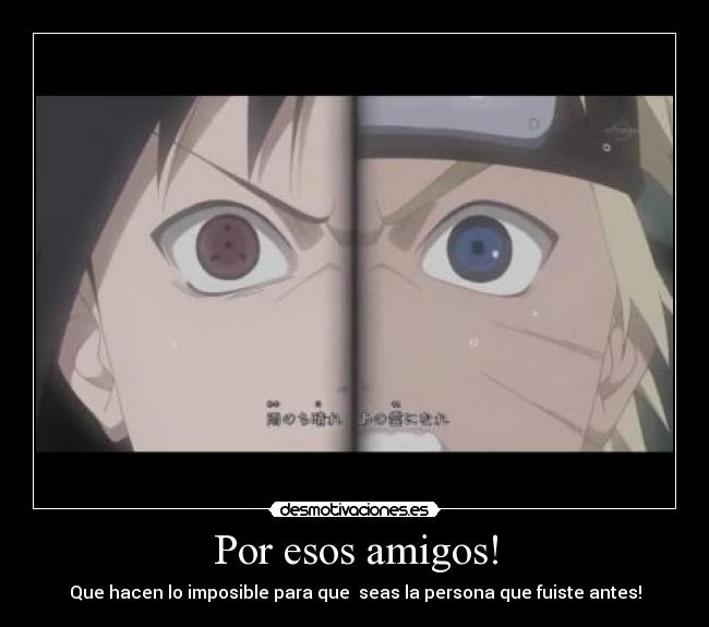 Por esos amigos! -