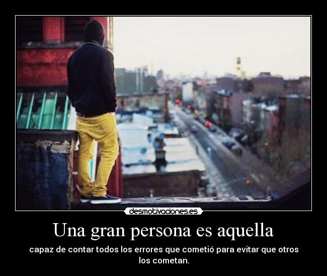 Una gran persona es aquella - 