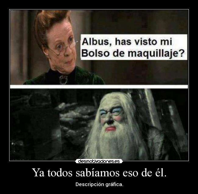 Ya todos sabíamos eso de él. -