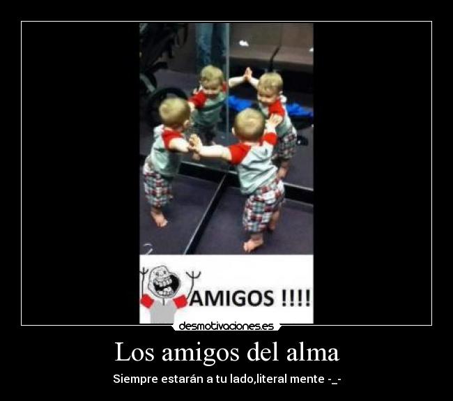 carteles amigos alma comedia desmotivaciones