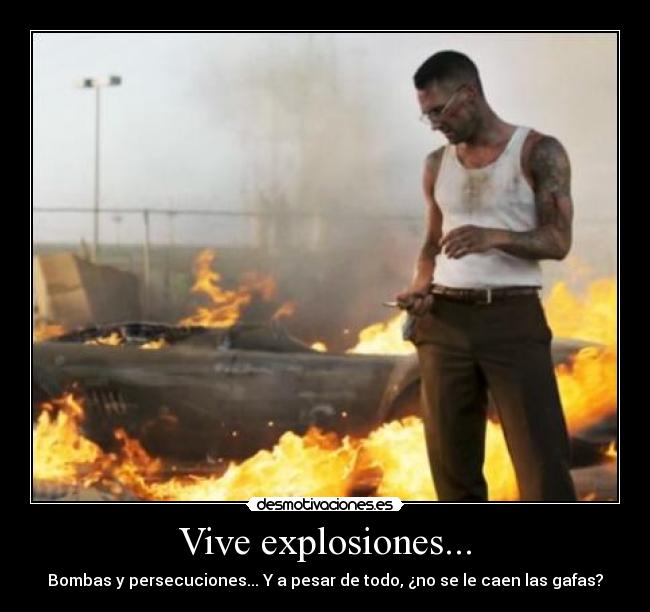 Vive explosiones... - Bombas y persecuciones... Y a pesar de todo, ¿no se le caen las gafas?