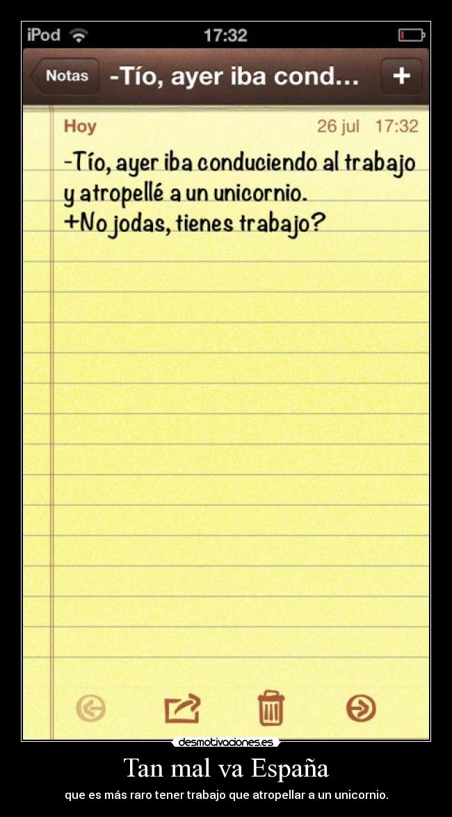 Tan mal va España - que es más raro tener trabajo que atropellar a un unicornio.