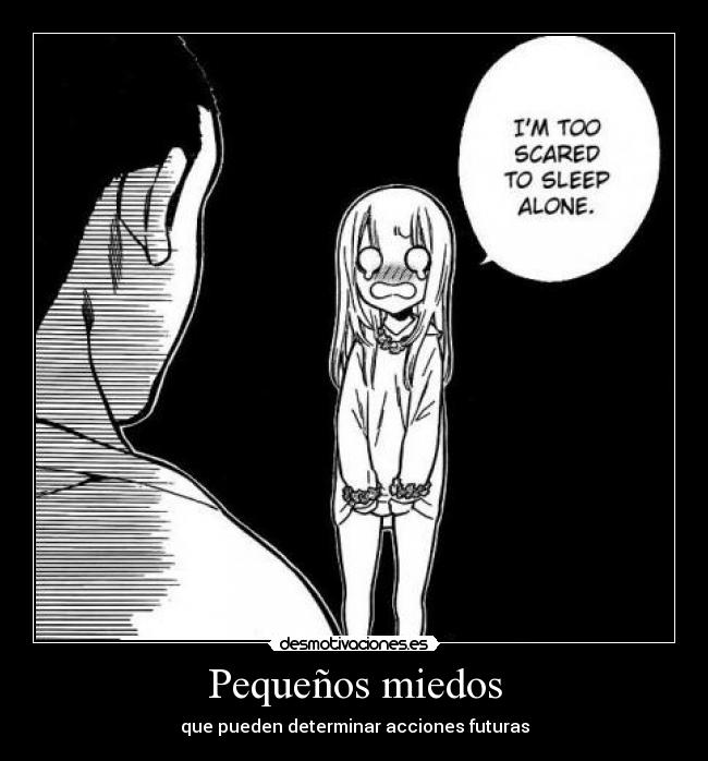 Pequeños miedos - que pueden determinar acciones futuras