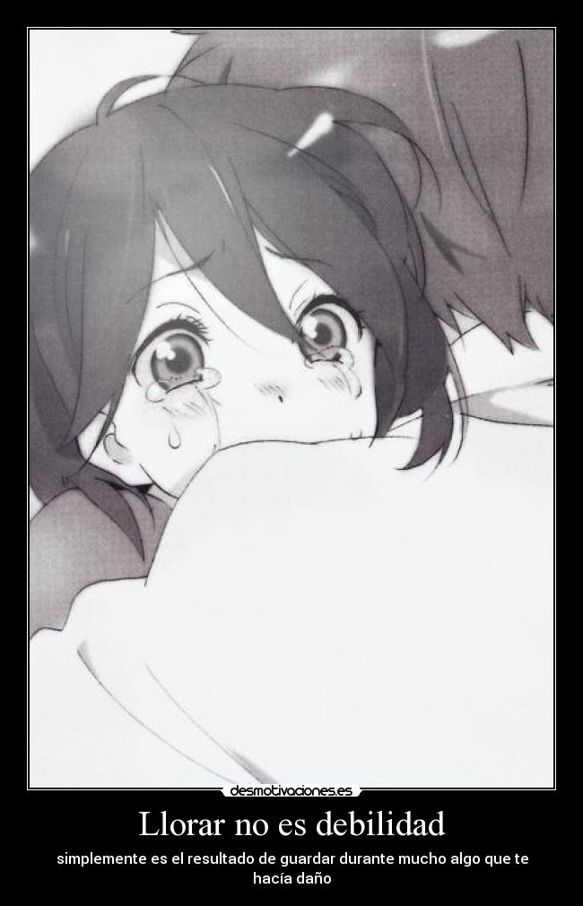 Llorar no es debilidad -