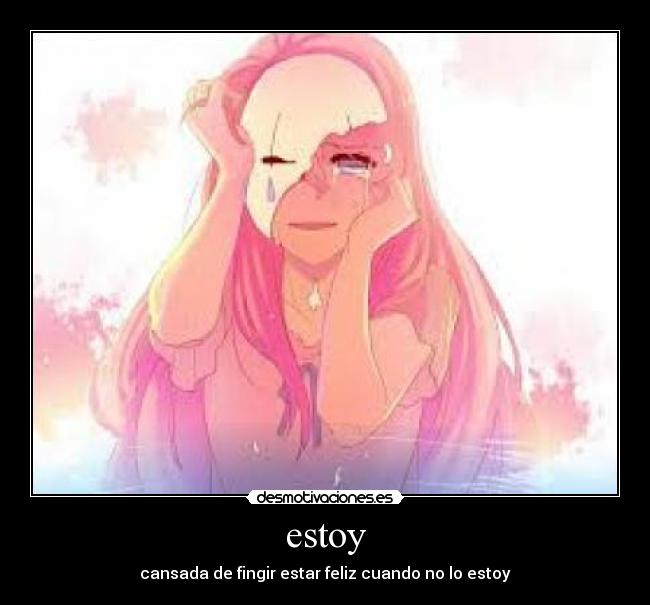 carteles anime tristeza felicidad fingidamente desmotivaciones