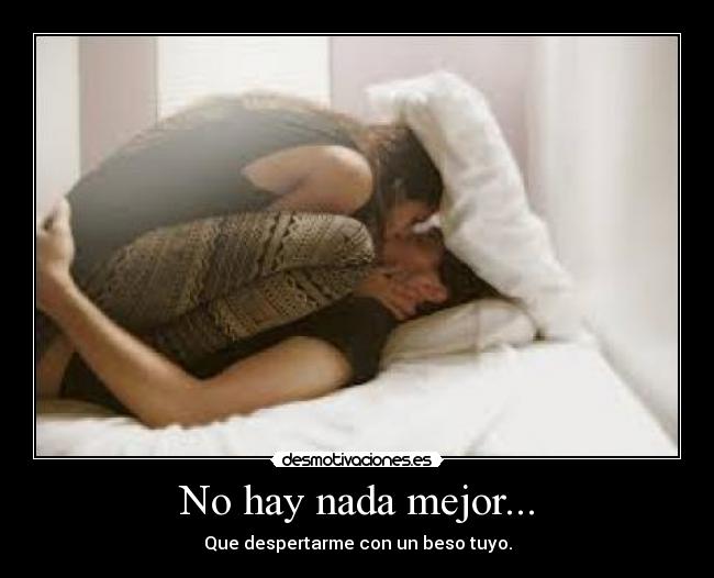 No hay nada mejor... -