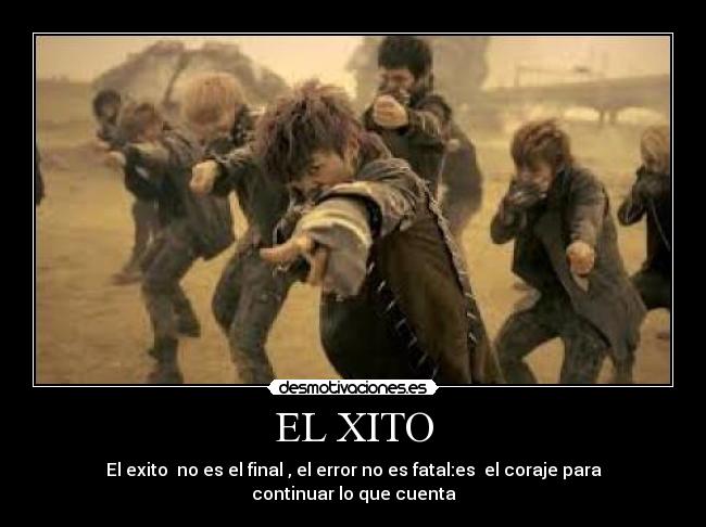 EL XITO - El exito no es el final , el error no es fatal:es el coraje para continuar lo que cuenta