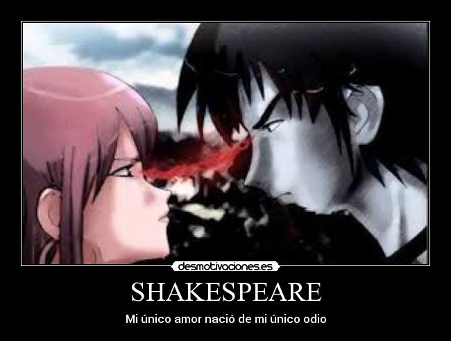 SHAKESPEARE - Mi único amor nació de mi único odio