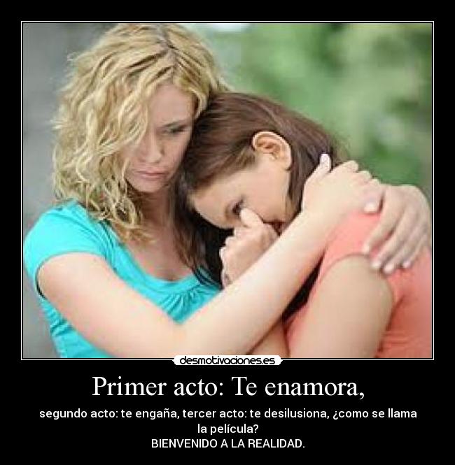 Primer acto: Te enamora, -