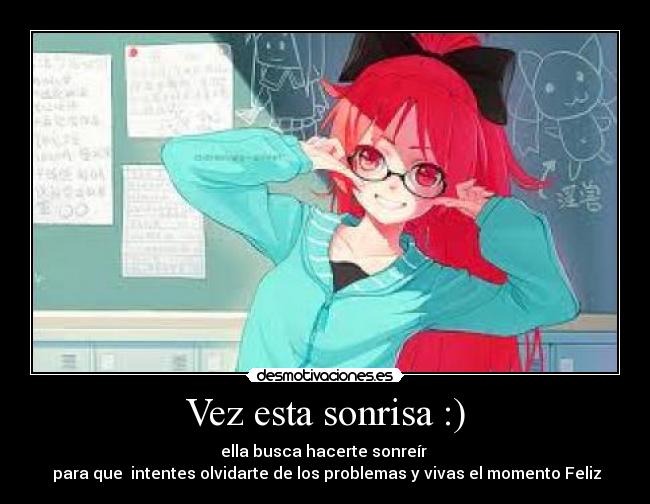 Vez esta sonrisa :) -