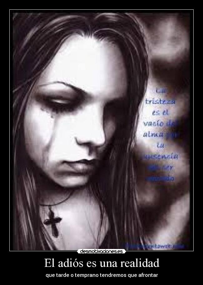 El adiós es una realidad - que tarde o temprano tendremos que afrontar