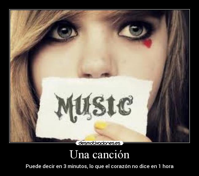 Una canción - Puede decir en 3 minutos, lo que el corazón no dice en 1 hora