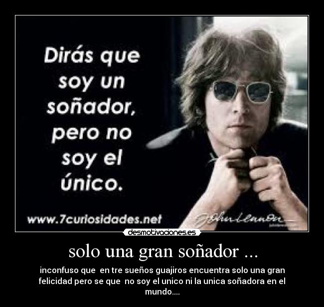 solo una gran soñador ... - 
