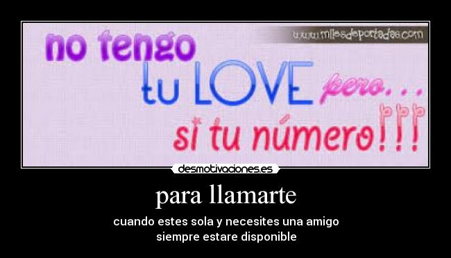para llamarte -