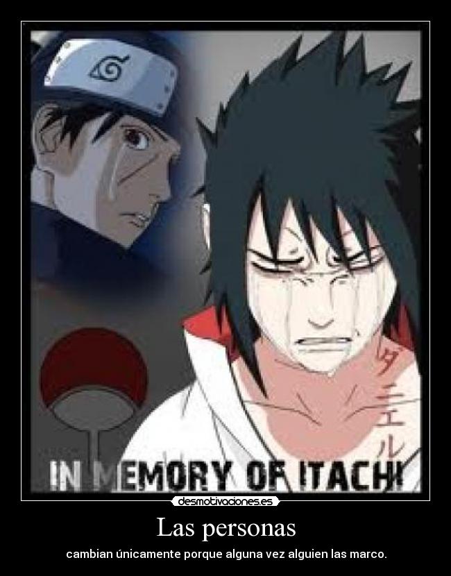 Las personas - cambian únicamente porque alguna vez alguien las marco.