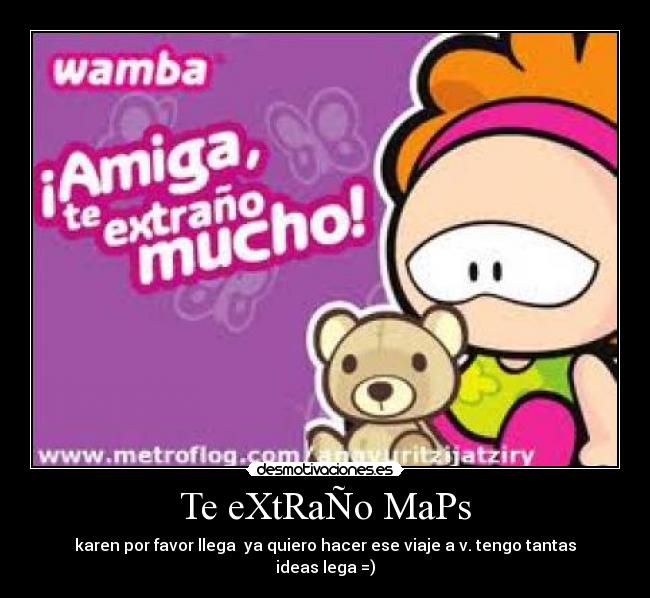 Te eXtRaÑo MaPs -