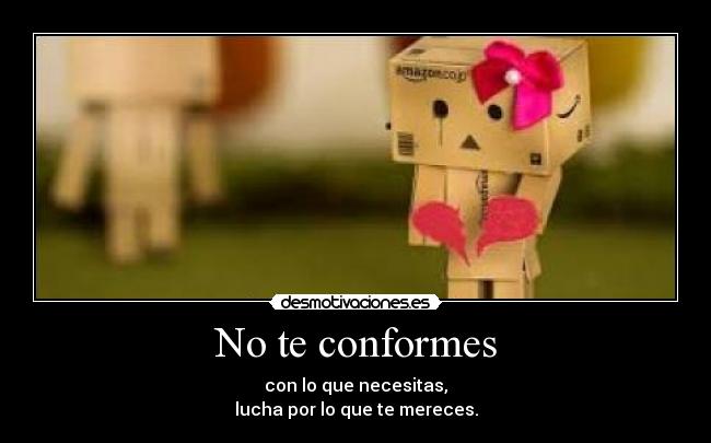 No te conformes -