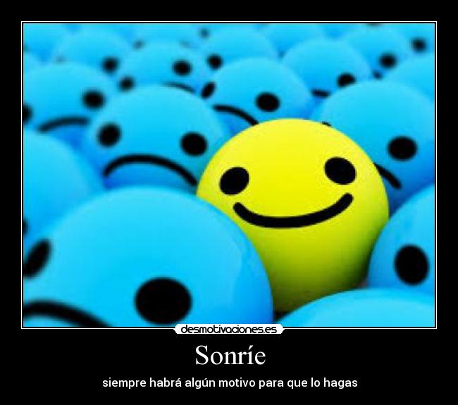 Sonríe - siempre habrá algún motivo para que lo hagas
