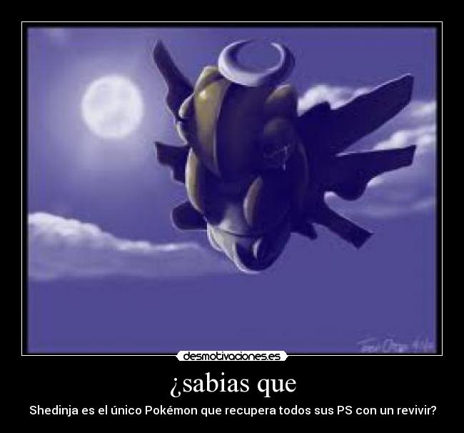 ¿sabias que - Shedinja es el único Pokémon que recupera todos sus PS con un revivir?