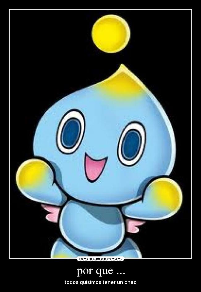 por que ... - todos quisimos tener un chao