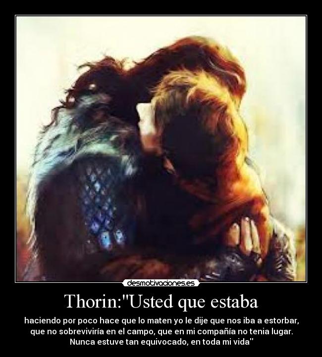 Thorin:Usted que estaba -