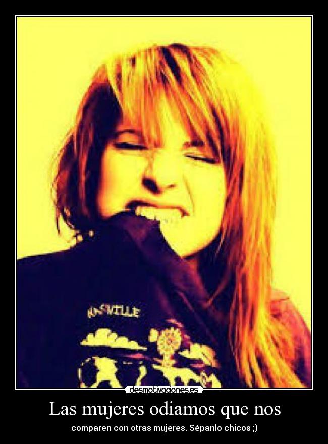 Las mujeres odiamos que nos -