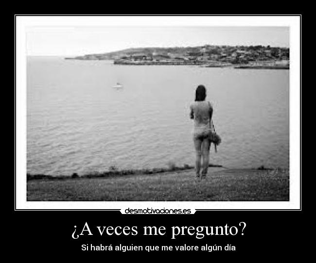 ¿A veces me pregunto? -