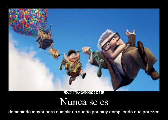 Nunca se es -