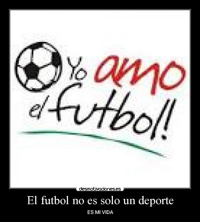 El futbol no es solo un deporte - 