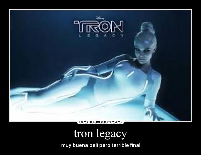 tron legacy - muy buena peli pero terrible final