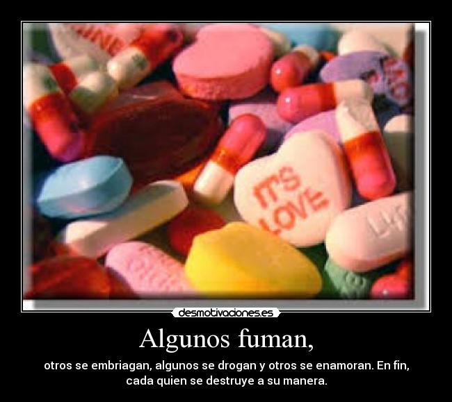 Algunos fuman, -