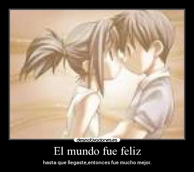 El mundo fue feliz -