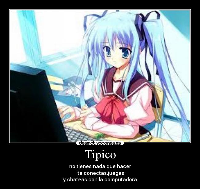 carteles anime desmotivaciones computadora desmotivaciones
