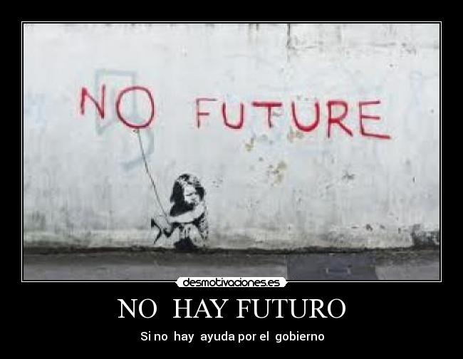 NO HAY FUTURO -