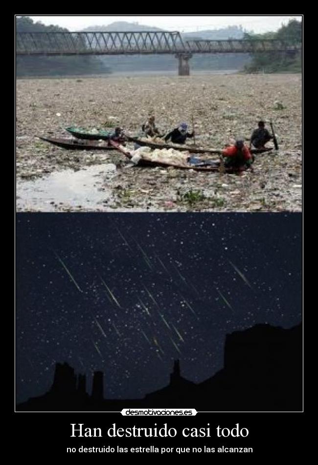 Han destruido casi todo - no destruido las estrella por que no las alcanzan