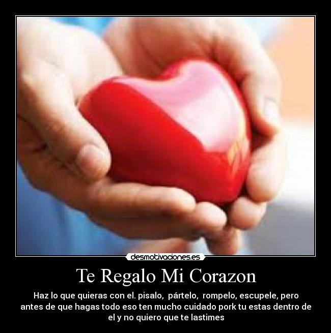 carteles corazon corazon desmotivaciones