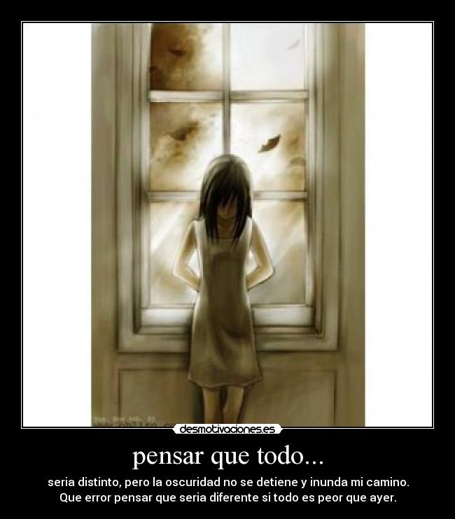 pensar que todo... - 