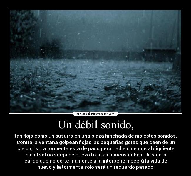 Un débil sonido, -