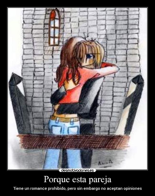 Porque esta pareja - Tiene un romance prohibido, pero sin embargo no aceptan opiniones