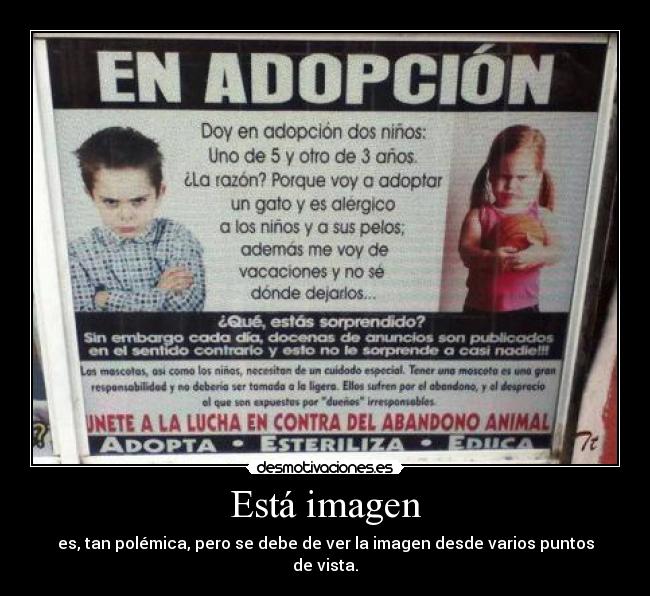 Está imagen - es, tan polémica, pero se debe de ver la imagen desde varios puntos de vista.