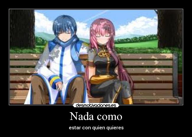 Nada como - estar con quien quieres